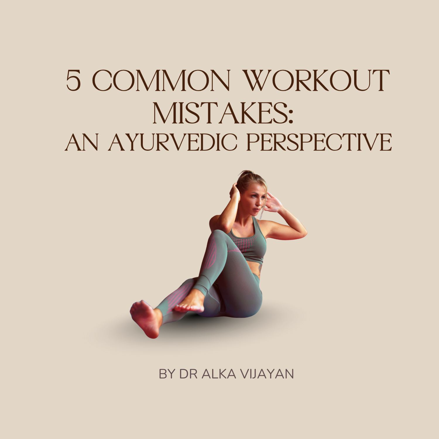 Common Workout Mistakes | Tanmatra Ayurveda